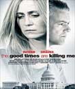 premier hd kanalı, Bunlar İyi Zamanlarımız - The Good Times Are Killing Me