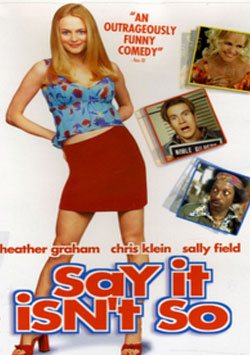 Film, Öyle Bir Kız Ki - Say It Isnt So