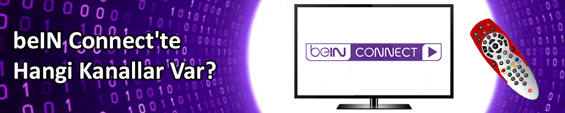 beIN Connect'te Hangi Kanallar Var?