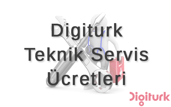 Digiturk Teknik Servis Ücretleri